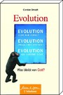 Die Evolution - Was bleibt von Gott?