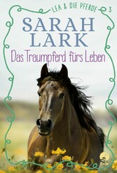 Lea und die Pferde - Das Traumpferd fürs Leben - Band 3